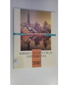 Kirjailijan Markku ym. Heikkilä käytetty kirja Lukion uskonto Kirkko, kulttuuri ja yhteiskunta : lukion kurssi Kristinusko ja kristilliset kirkot