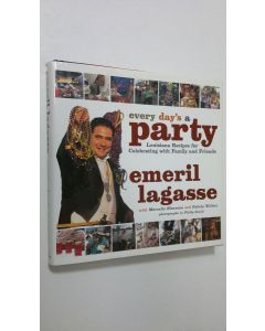 Kirjailijan Emeril Lagasse käytetty kirja Every Day's a Party : Louisiana recipes for celebrating with family and friends