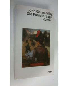 Kirjailijan John Galsworthy käytetty kirja Die Forsyte-Saga : roman (ERINOMAINEN)