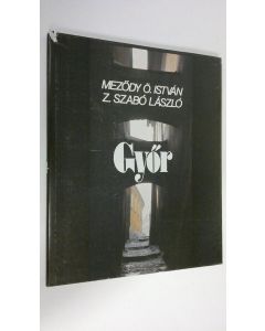 Kirjailijan Mezödy Ö. Istvan käytetty kirja Györ