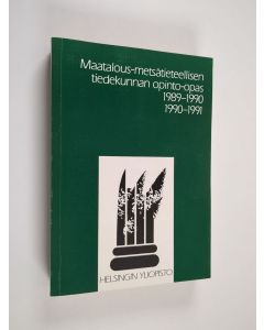 käytetty kirja Maatalous-metsätieteellisen tiedekunnan opinto-opas 1989-1991