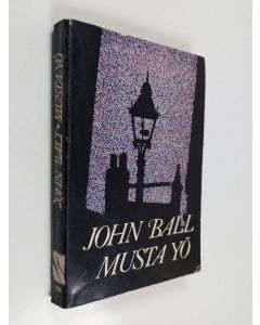 Kirjailijan John Ball käytetty kirja Musta yö : Jännitysromaani