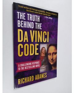 Kirjailijan Richard Abanes käytetty kirja The Truth Behind the Da Vinci Code