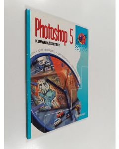 Kirjailijan Ilkka Friman käytetty kirja Photoshop 5 : kuvankäsittely