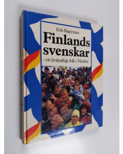 Kirjailijan Erik Bagerstam käytetty kirja Finlands svenskar - ett livskraftigt folk i Norden