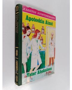 Kirjailijan Ester Ahokainen käytetty kirja Apoteekin Ainut