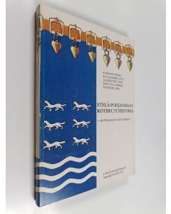 käytetty kirja Etelä-Pohjanmaan kotiseutuhistoria : kotimaakuntani vaiheet