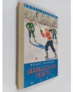 Kirjailijan Bengt Ahlblom käytetty kirja Jääpalloilija-Pentti
