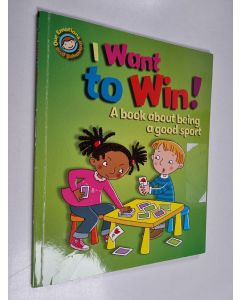 käytetty kirja I Want to Win! - A book about being a good sport