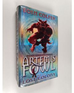 Kirjailijan Eoin Colfer käytetty kirja Artemis Fowl and the lost colony