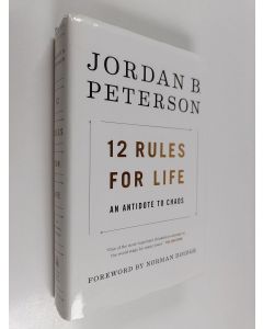 Kirjailijan Jordan B. Peterson käytetty kirja 12 rules for life : an antidote to chaos