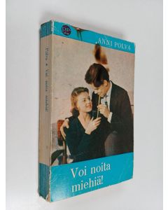 Kirjailijan Anni Polva käytetty kirja Voi noita miehiä!