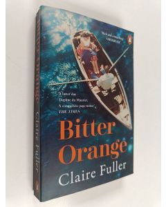 Kirjailijan Claire Fuller käytetty kirja Bitter orange