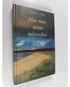 Kirjailijan Gurli Fyhr käytetty kirja Hur man möter människor i sorg
