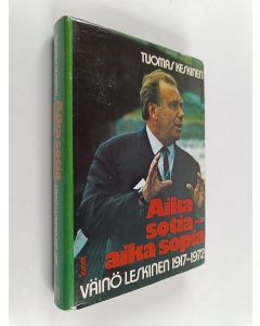 Kirjailijan Tuomas Keskinen käytetty kirja Aika sotia - aika sopia : Väinö Leskinen 1917-1972