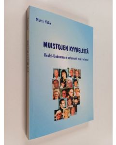 Kirjailijan Matti Höök käytetty kirja Muistojen kyyneleet : Keski-Uudenmaan sotaorvot muistelevat