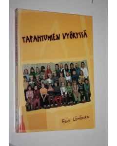 Kirjailijan Elvi Löhönen käytetty kirja Tapahtumien vyöryssä