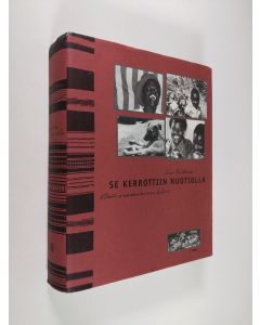 Kirjailijan Soma Rytkönen käytetty kirja Se kerrottiin nuotiolla (signeerattu) : elämää zimbabwelaisessa kylässä