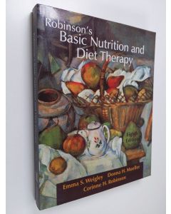Kirjailijan Emma S. Weigley käytetty kirja Robinson's basic nutrition and diet therapy (ERINOMAINEN)