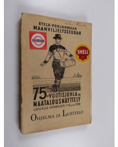 käytetty kirja Etelä-Pohjanmaan maanviljelysseuran 75-vuotisjuhla ja maatalousnäyttely Lapualla heinäk. 7-10 p:vinä 1938