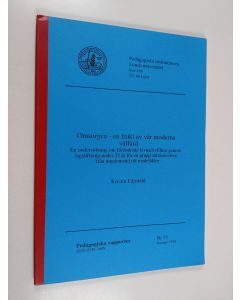 Kirjailijan Kerstin Liljedahl käytetty kirja Omsorgen - en frukt av vår moderna välfärd : en undersökning om förändrade levnadsvillkor genom lagstiftning under 25 år för en grupp särskoleelever från ungdomstid till medelålder