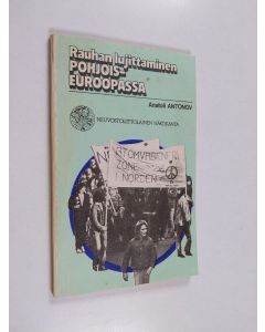 Kirjailijan Anatoli Antonov käytetty kirja Rauhan lujittaminen Pohjois-Euroopassa : neuvostoliittolainen näkökanta
