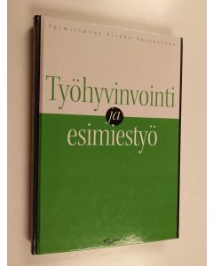 Kirjailijan Pirkko Vesterinen käytetty kirja Työhyvinvointi ja esimiestyö