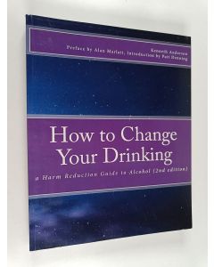 Kirjailijan Kenneth Anderson käytetty kirja How to Change Your Drinking - A Harm Reduction Guide to Alcohol