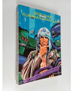 Kirjailijan Bob Shaw käytetty kirja Kukahan minä olen