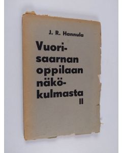 Kirjailijan J. R. Hannula käytetty kirja Vuorisaarnan oppilaan näkökulmasta 2