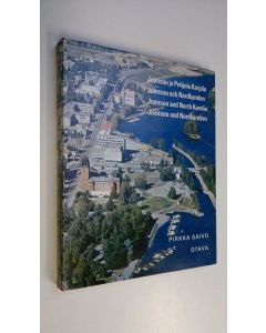 Tekijän Pirkka Saivo  käytetty kirja Joensuu ja Pohjois-Karjala = Joensuu och Nordkarelen = Joensuu and North Karelia = Joensuu und Nordkarelien