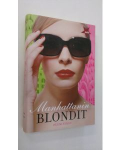 Kirjailijan Plum Sykes käytetty kirja Manhattanin blondit (ERINOMAINEN)