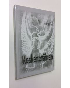 Kirjailijan Ella Inkeri uusi kirja Keskeneräinen (UUSI)