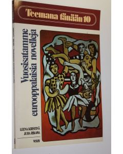 Kirjailijan Leena ym. Kirstinä käytetty kirja Teemana tänään 10, Vuosisatamme eurooppalaisia novelleja