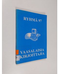 käytetty kirja Ryhmä 97 : vaasalaisia kirjoittajia