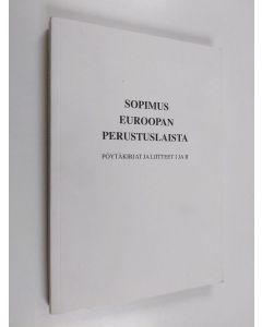 käytetty kirja Sopimus Euroopan perustuslaista : Pöytäkirjat ja liitteet