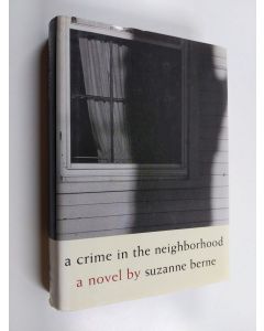 Kirjailijan Suzanne Berne käytetty kirja A Crime in the Neighborhood