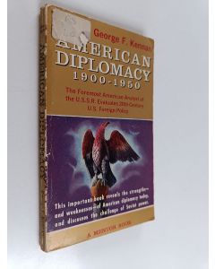 käytetty kirja American diplomacy 1900-1950 : The foremost American analyst of the U.S.S.R. Evaluates 20th-Century U.S. foreign policy