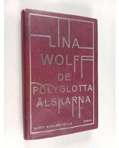 Kirjailijan Lina Wolff käytetty kirja De polyglotta älskarna : roman