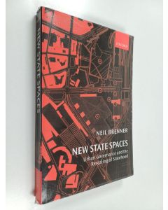 Kirjailijan Neil Brenner käytetty kirja New state spaces : urban governance and the rescaling of statehood