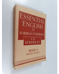 Kirjailijan C. E. Eckersley käytetty kirja Essential english for foreign students book 4