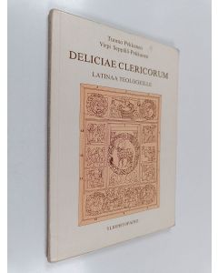 Kirjailijan Tuomo Pekkanen käytetty kirja Deliciae clericorum : latinaa teologeille