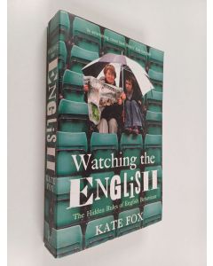 Kirjailijan Kate Fox käytetty kirja Watching the English