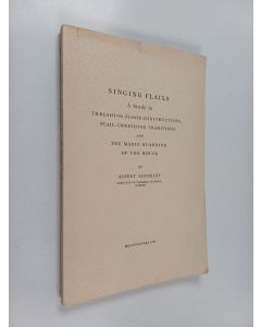 Kirjailijan Albert Sandklef käytetty kirja Singing flails : a study in threshing-floor constructions, flail-threshing traditions and the magic guarding of the house