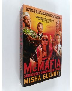 Kirjailijan Misha Glenny käytetty kirja McMafia : Seriously Organized Crime