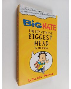 Kirjailijan Lincoln Peirce käytetty kirja Big Nate : the boy with the biggest head in the world