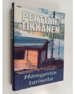 Kirjailijan Pentti H. Tikkanen käytetty kirja Hämypirtin tarinoita