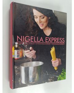 Kirjailijan Nigella Lawson käytetty kirja Nigella Express : hyvää ruokaa nopeasti