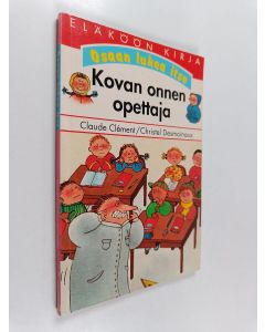 Kirjailijan Claude Clement käytetty kirja Kovan onnen opettaja