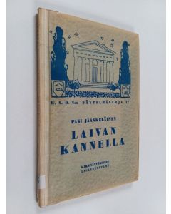 Kirjailijan Pasi Jääskeläinen käytetty kirja Laivan kannella : kaksinäytöksinen laulunäytelmä